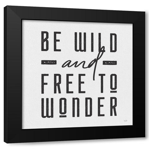 Be Wild and Free to Wonder Black Modern Wood Framed Art Print by Lux + Me Designs