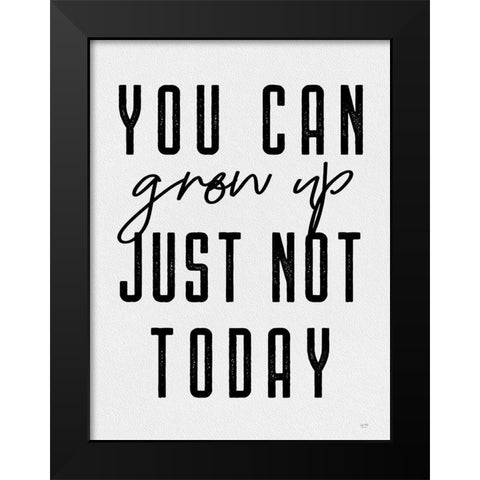 You Can Grow Up Black Modern Wood Framed Art Print by Lux + Me Designs