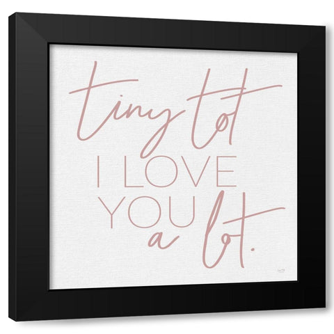 Tiny Tot I Love You Black Modern Wood Framed Art Print with Double Matting by Lux + Me Designs