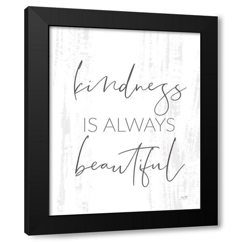 Kindness is Always Beautiful Black Modern Wood Framed Art Print with Double Matting by Lux + Me Designs