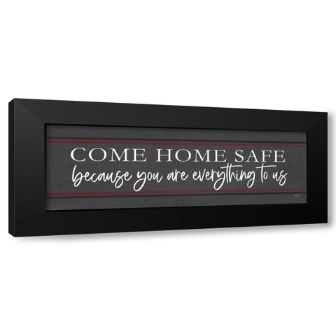 Come Home Safe - Fire Black Modern Wood Framed Art Print by Lux + Me Designs