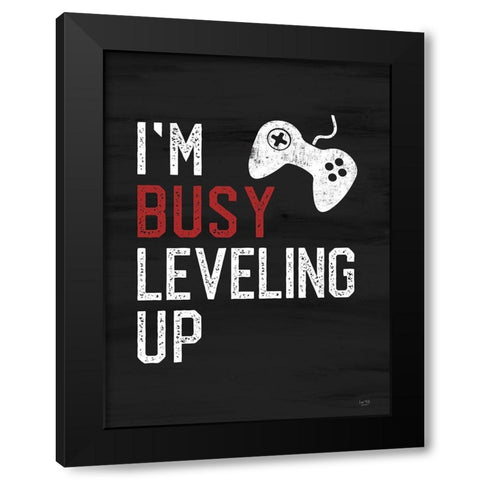 Im Busy Leveling Up Black Modern Wood Framed Art Print with Double Matting by Lux + Me Designs