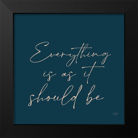 Everything isâ€¦ Black Modern Wood Framed Art Print by Lux + Me Designs