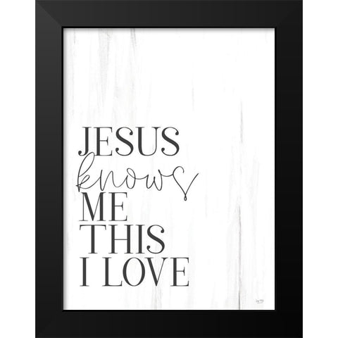 Jesus Knows Me Black Modern Wood Framed Art Print by Lux + Me Designs