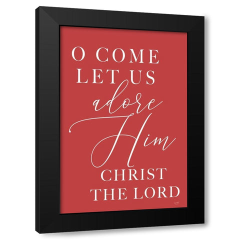 O Come Let Us Adore Him    Black Modern Wood Framed Art Print with Double Matting by Lux + Me Designs