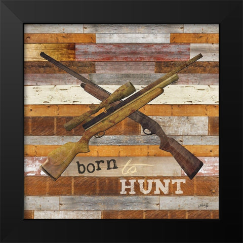Born to Hunt I Black Modern Wood Framed Art Print by Rae, Marla