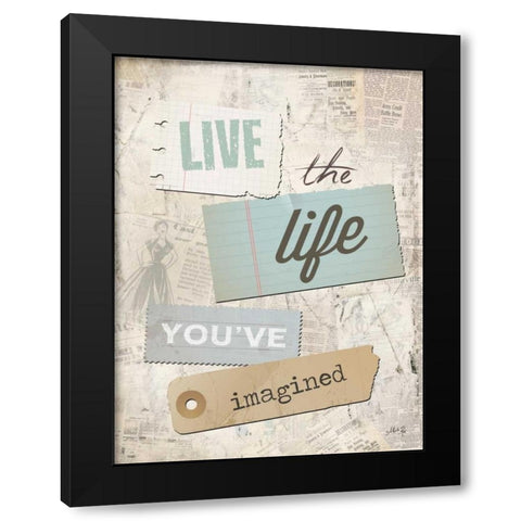 Live the Life Youve Imagined Black Modern Wood Framed Art Print with Double Matting by Rae, Marla