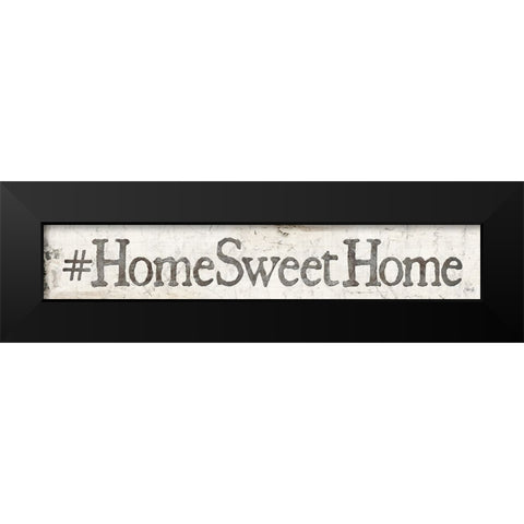 #Home Sweet Home Black Modern Wood Framed Art Print by Rae, Marla