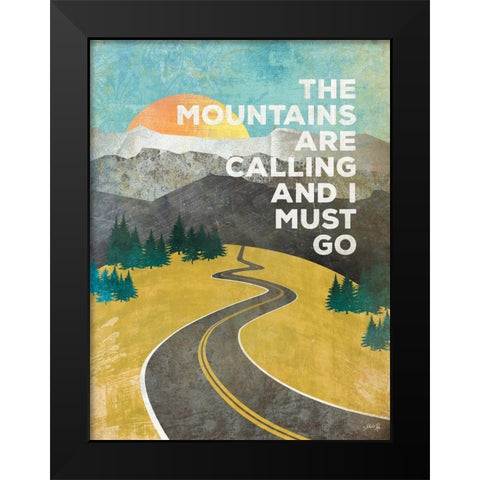 The Mountains are Calling Black Modern Wood Framed Art Print by Rae, Marla