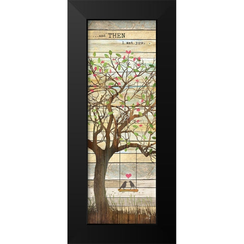 And Then I Met You Black Modern Wood Framed Art Print by Rae, Marla