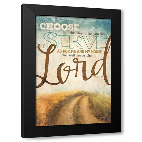Serve the Lord Black Modern Wood Framed Art Print by Rae, Marla