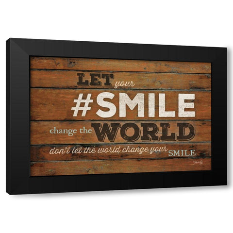 SMILE - Change the World Black Modern Wood Framed Art Print by Rae, Marla