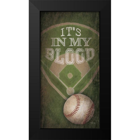 Baseball - In My Blood      Black Modern Wood Framed Art Print by Rae, Marla