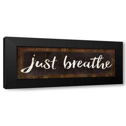 Just Breathe Black Modern Wood Framed Art Print by Rae, Marla