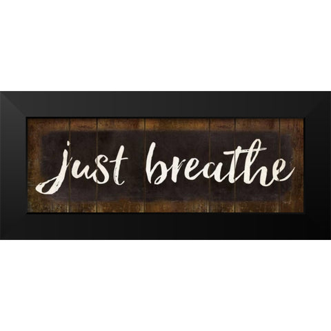 Just Breathe Black Modern Wood Framed Art Print by Rae, Marla