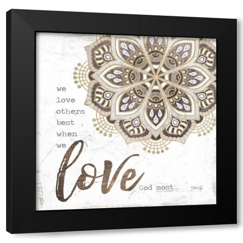 Love God Most Black Modern Wood Framed Art Print by Rae, Marla