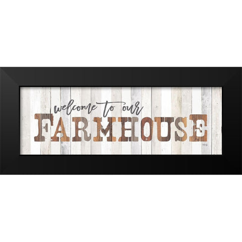 Welcome to Our Farmhouse Black Modern Wood Framed Art Print by Rae, Marla