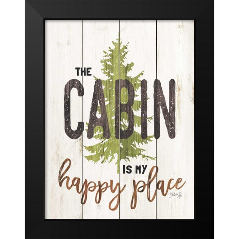The Cabin is My Happy Place Black Modern Wood Framed Art Print by Rae, Marla
