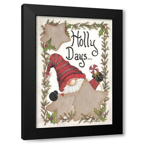 Holly Days Gnome Black Modern Wood Framed Art Print with Double Matting by June, Mary Ann