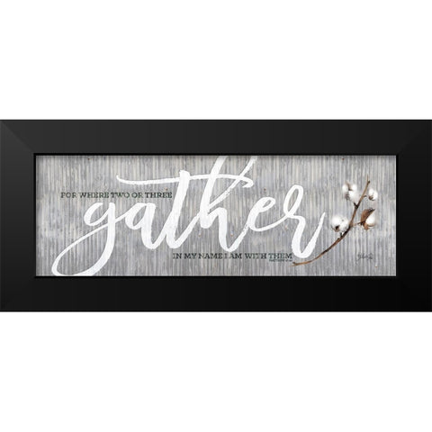 For Where Two or Three Gather Black Modern Wood Framed Art Print by Rae, Marla
