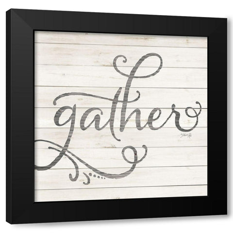 Simple Words - Gather Black Modern Wood Framed Art Print with Double Matting by Rae, Marla