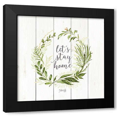 Lets Stay Home Wreath Black Modern Wood Framed Art Print with Double Matting by Rae, Marla