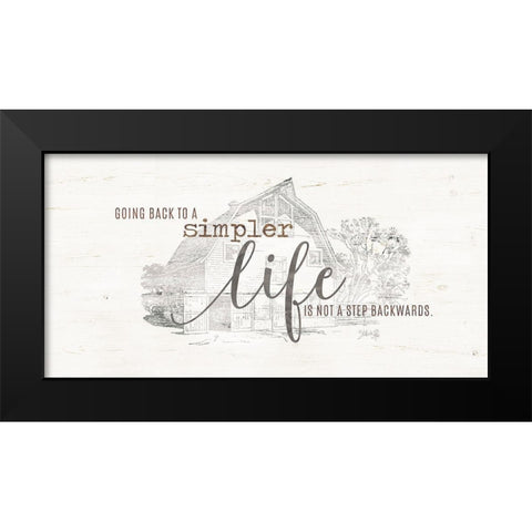 A Simpler Life Black Modern Wood Framed Art Print by Rae, Marla