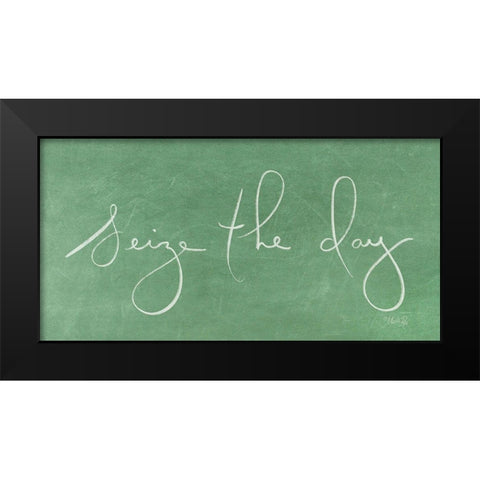 Seize the day  Black Modern Wood Framed Art Print by Rae, Marla
