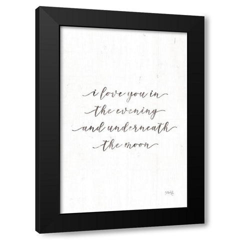 I Love You in the Evening Black Modern Wood Framed Art Print by Rae, Marla