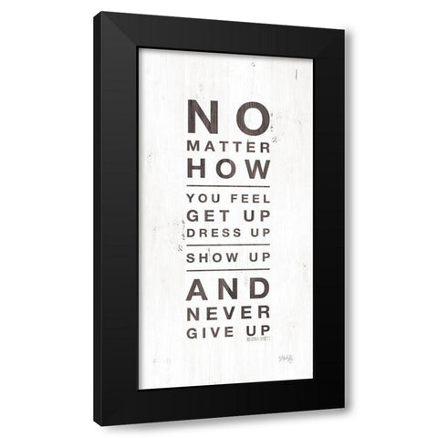 No Matter How You Feel Black Modern Wood Framed Art Print by Rae, Marla