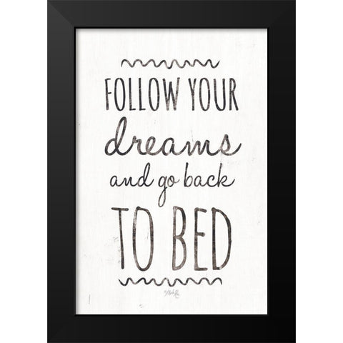 Follow Your Dreams Black Modern Wood Framed Art Print by Rae, Marla