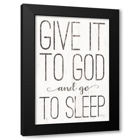 Give it to God Black Modern Wood Framed Art Print by Rae, Marla