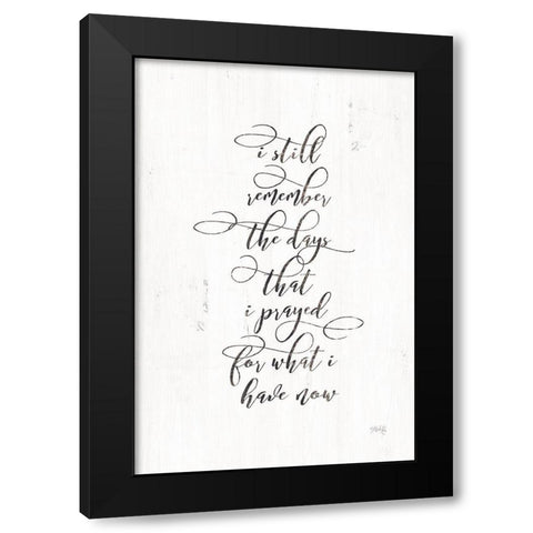 I Prayed Black Modern Wood Framed Art Print by Rae, Marla