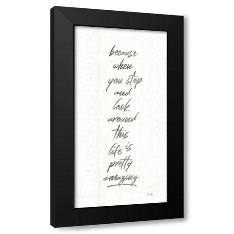 Life is Pretty Amazing Black Modern Wood Framed Art Print with Double Matting by Rae, Marla