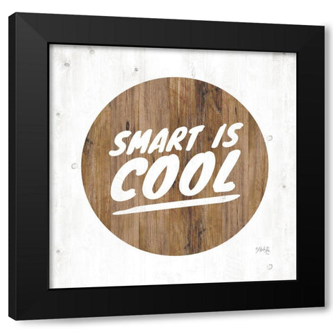 Smart is Cool Black Modern Wood Framed Art Print by Rae, Marla