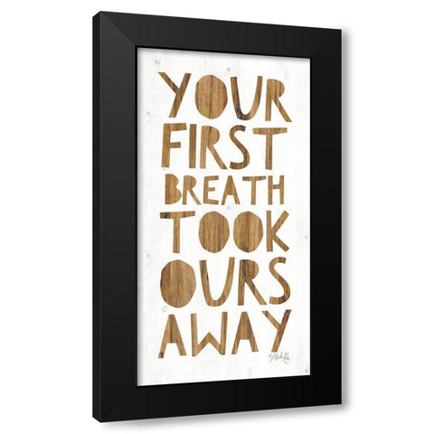 Your First Breath Took Ours Away Black Modern Wood Framed Art Print with Double Matting by Rae, Maria
