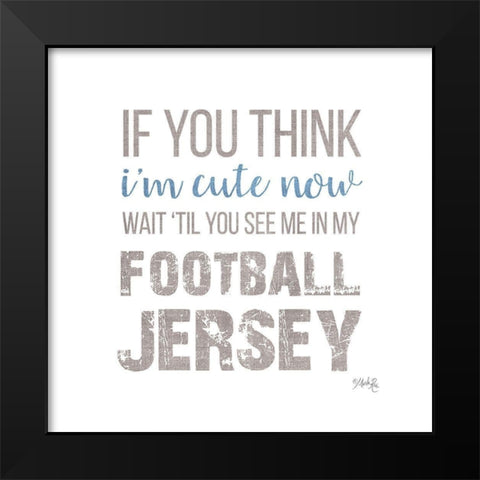Cute in My Football Jersey Black Modern Wood Framed Art Print by Rae, Marla
