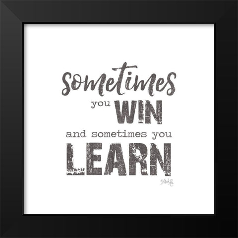 Sometimes You Win Black Modern Wood Framed Art Print by Rae, Marla