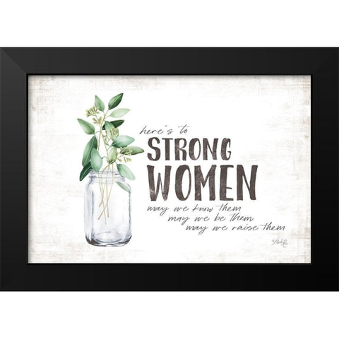 Heres to Strong Women Black Modern Wood Framed Art Print by Rae, Marla