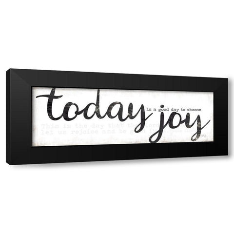Today is a Good Day to Choose Joy Black Modern Wood Framed Art Print by Rae, Marla