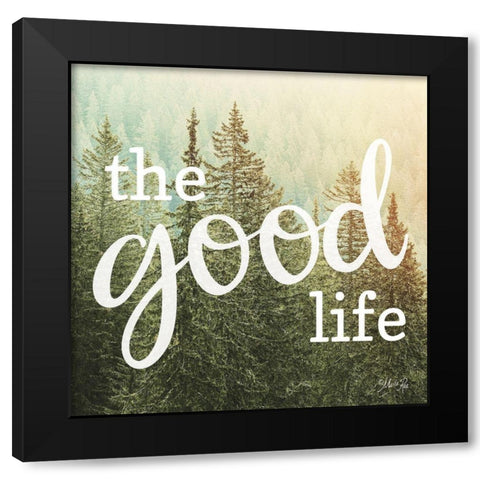 The Good Life Black Modern Wood Framed Art Print by Rae, Marla