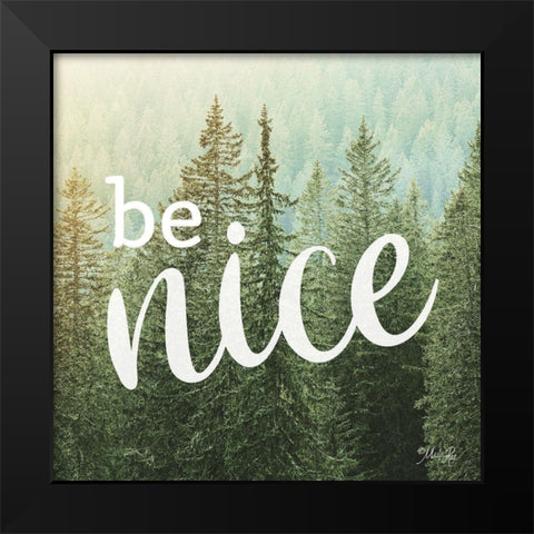 Be Nice Black Modern Wood Framed Art Print by Rae, Marla