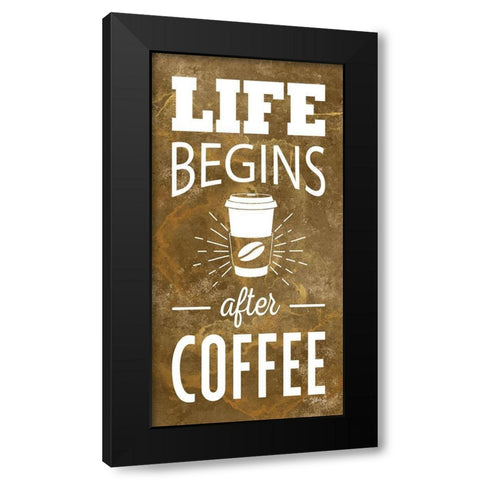Life Begins After Coffee Black Modern Wood Framed Art Print with Double Matting by Rae, Marla