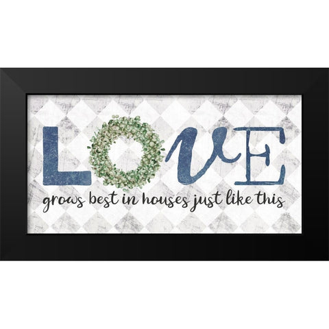 Love Grows Best Black Modern Wood Framed Art Print by Rae, Marla
