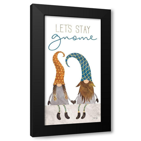 Lets Stay Gnome Black Modern Wood Framed Art Print with Double Matting by Rae, Marla