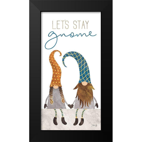 Lets Stay Gnome Black Modern Wood Framed Art Print by Rae, Marla