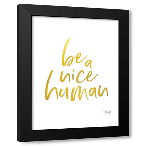 Be a Nice Human Black Modern Wood Framed Art Print by Rae, Marla