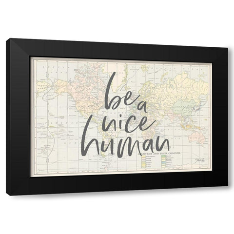 Be a Nice Human Map     Black Modern Wood Framed Art Print by Rae, Marla