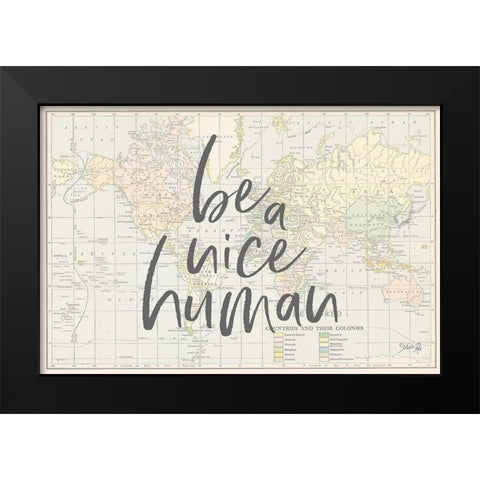 Be a Nice Human Map     Black Modern Wood Framed Art Print by Rae, Marla