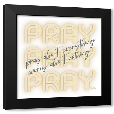 Pray About Everything Black Modern Wood Framed Art Print with Double Matting by Rae, Marla